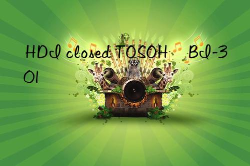 HDI closed TOSOH BI-301