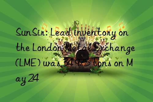 SunSir: Lead inventory on the London Metal Exchange (LME) was 34 975 tons on May 24