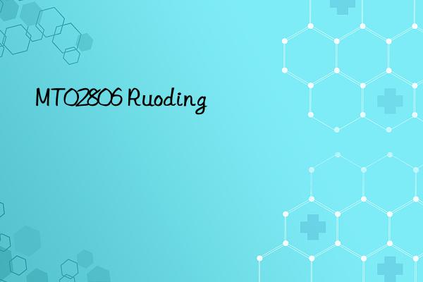 MT02806 Ruoding