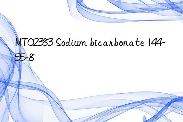 MT02383 Sodium bicarbonate 144-55-8