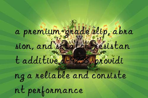 a premium-grade slip, abrasion, and scratch-resistant additive d-9238, providing a reliable and consistent performance