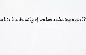 What is the density of water reducing agent?
