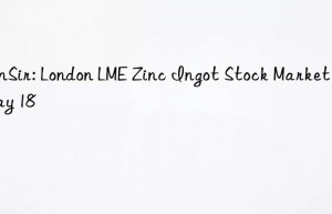 SunSir: London LME Zinc Ingot Stock Market on May 18