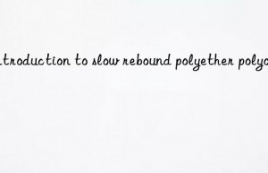 Introduction to slow rebound polyether polyols