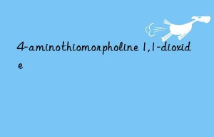 4-aminothiomorpholine 1,1-dioxide