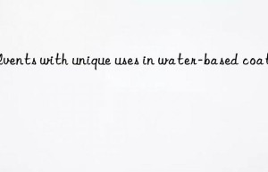 Solvents with unique uses in water-based coatings