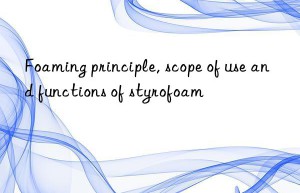 Foaming principle, scope of use and functions of styrofoam