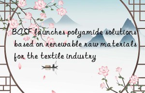 BASF launches polyamide solutions based on renewable raw materials for the textile industry