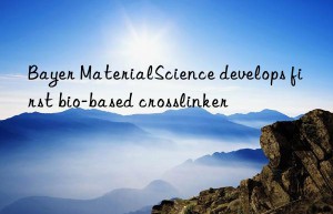 Bayer MaterialScience develops first bio-based crosslinker
