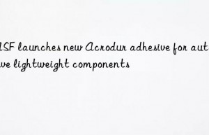 BASF launches new Acrodur adhesive for automotive lightweight components