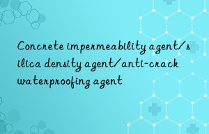 Concrete impermeability agent/silica density agent/anti-crack waterproofing agent