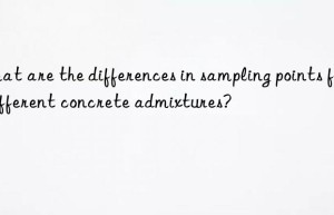 What are the differences in sampling points for different concrete admixtures?