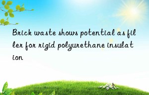 Brick waste shows potential as filler for rigid polyurethane insulation