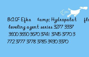 BASF Efka®& Hydropalat® flow leveling agent series 3277 3337 3600 3650 3670 3741 3745 3770 3772 3777 3778 3785 3930 3370