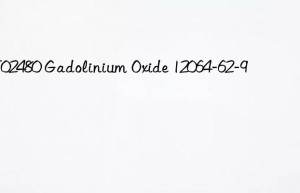 MT02480 Gadolinium Oxide 12064-62-9