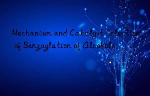 Mechanism and Catalyst Selection of Benzoylation of Alcohols