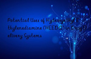 Potential Uses of Hydroxyethyl Ethylenediamine (HEEDA) in Drug Delivery Systems