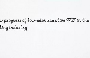 New progress of low-odor reactive 9727 in the coating industry