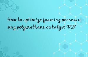 How to optimize foaming process using polyurethane catalyst 9727