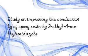 Study on improving the conductivity of epoxy resin by 2-ethyl-4-methylimidazole