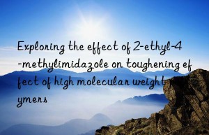 Exploring the effect of 2-ethyl-4-methylimidazole on toughening effect of high molecular weight polymers