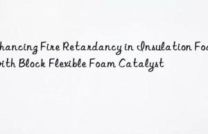 Enhancing Fire Retardancy in Insulation Foams with Block Flexible Foam Catalyst