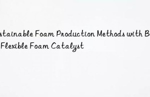 Sustainable Foam Production Methods with Block Flexible Foam Catalyst