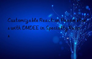 Customizable Reaction Parameters with DMDEE in Specialty Resins