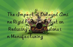 The Impact of Delayed Amine Rigid Foam Catalyst on Reducing VOC Emissions in Manufacturing