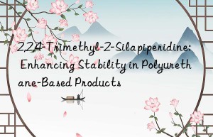 2,2,4-Trimethyl-2-Silapiperidine: Enhancing Stability in Polyurethane-Based Products