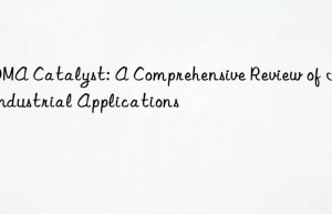BDMA Catalyst: A Comprehensive Review of Its Industrial Applications