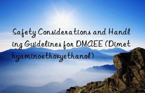Safety Considerations and Handling Guidelines for DMAEE (Dimethyaminoethoxyethanol)