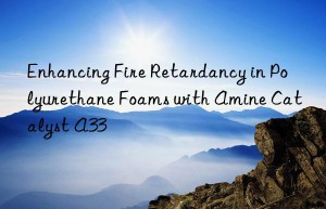 Enhancing Fire Retardancy in Polyurethane Foams with Amine Catalyst A33