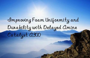 Improving Foam Uniformity and Durability with Delayed Amine Catalyst A300