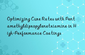 Optimizing Cure Rates with Pentamethyldipropylenetriamine in High-Performance Coatings