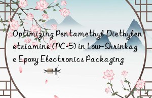 Optimizing Pentamethyl Diethylenetriamine (PC-5) in Low-Shrinkage Epoxy Electronics Packaging