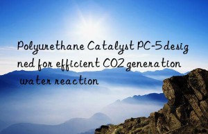 Polyurethane Catalyst PC-5 designed for efficient CO2 generation water reaction