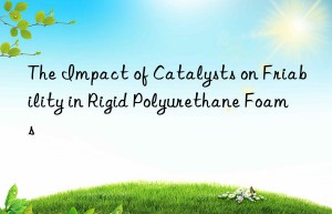 The Impact of Catalysts on Friability in Rigid Polyurethane Foams