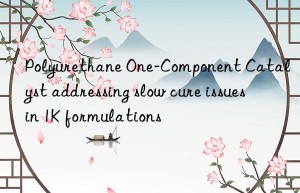 Polyurethane One-Component Catalyst addressing slow cure issues in 1K formulations