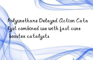 Polyurethane Delayed Action Catalyst combined use with fast cure booster catalysts