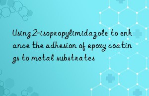 Using 2-isopropylimidazole to enhance the adhesion of epoxy coatings to metal substrates