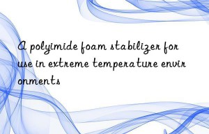 A polyimide foam stabilizer for use in extreme temperature environments