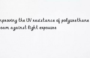 Improving the UV resistance of polyurethane bra foam against light exposure