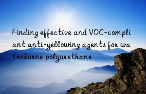Finding effective and VOC-compliant anti-yellowing agents for waterborne polyurethane