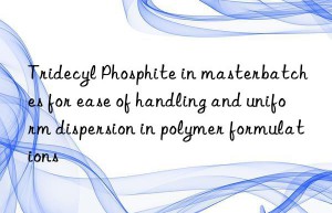 Tridecyl Phosphite in masterbatches for ease of handling and uniform dispersion in polymer formulations