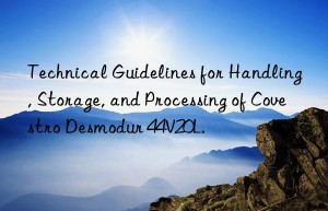 Technical Guidelines for Handling, Storage, and Processing of Covestro Desmodur 44V20L.