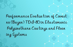 Performance Evaluation of Covestro (Bayer) TDI-80 in Elastomeric Polyurethane Coatings and Flooring Systems