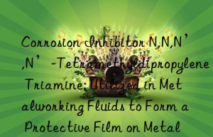 Corrosion Inhibitor N,N,N’,N’-Tetramethyldipropylene Triamine: Utilized in Metalworking Fluids to Form a Protective Film on Metal Surfaces, Preventing Degradation