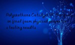 Polyurethane Catalyst PC-5 impact on final foam physical properties testing results