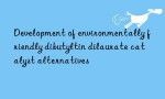Development of environmentally friendly dibutyltin dilaurate catalyst alternatives